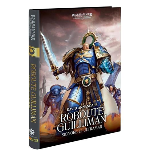 WARHAMMER 40.000 - THE HORUS HERESY VOL. 1 - ROBOUTE GUILLIMAN SIGNORE DI ULTRAMAR